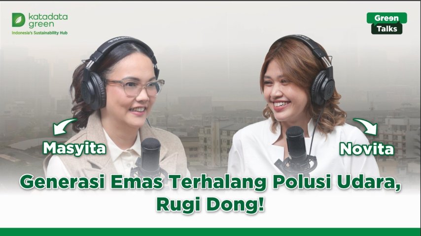 Generasi Emas Terhalang Polusi Udara, Rugi Dong! – Novita Natalia | Gr